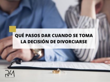 QUÉ PASOS HAY QUE DAR CUANDO SE TOMA LA DECISIÓN DE DIVORCIARSE